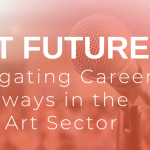 White text reads "ART FUTURES", "Navigating Career Pathways in the Fine Art Sector" on a faded, orange-tinted background image of a microphone.