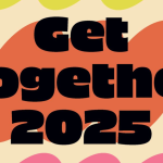 Black text reads 'Get Together 2025' over an orange design of a wavy pattern.